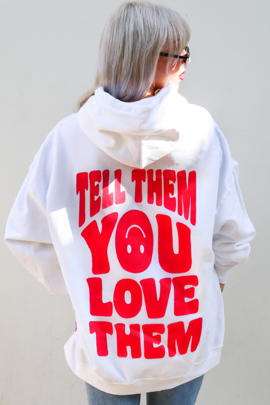 Tell Them You Love Them Hoodie - Red